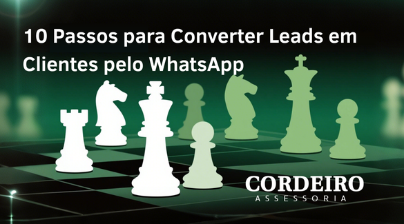 [MANUAL] 10 Passos para Converter Leads em Clientes pelo WhatsApp